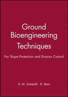 Ground Bioengineering Techniques : For Slope Protection and Erosion Control